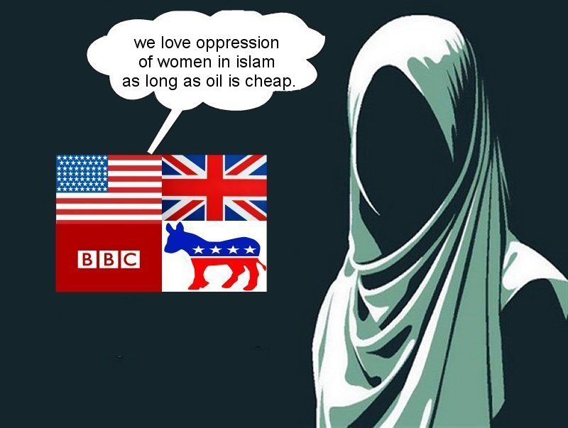 we love oppression of women in islam as long as oil is cheap.